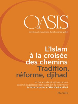 cover image of Oasis n. 21, L'Islam à la croisée des chemins. Tradition, réforme, djihad